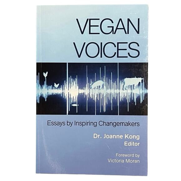 VEGAN VOICES Essays by Inspiring Changemakers Dr. Joanne‎ Kong 2021 - Picture 1 of 2